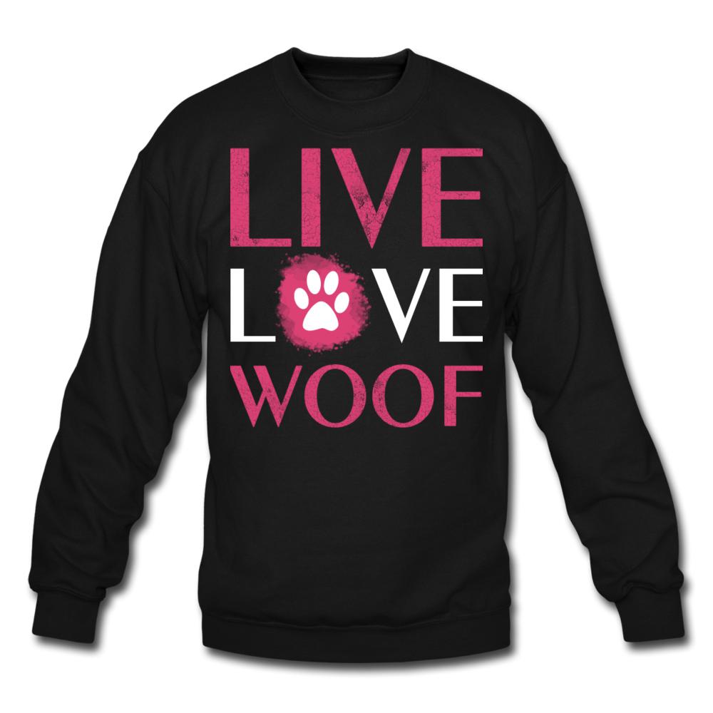 Live, Love, Woof Crewneck Sweatshirt
