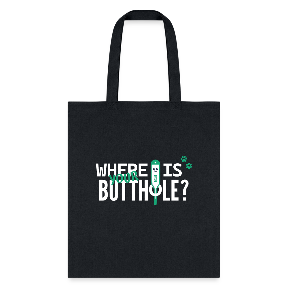 Where is Your Buthole Veterinary Cotton Tote Bag - Vet Tech Gift
