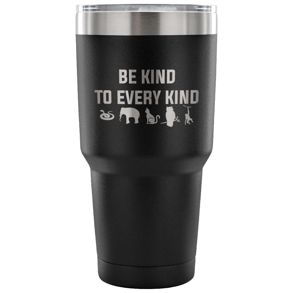 Be kind to every kind 30oz Vacuum Tumbler