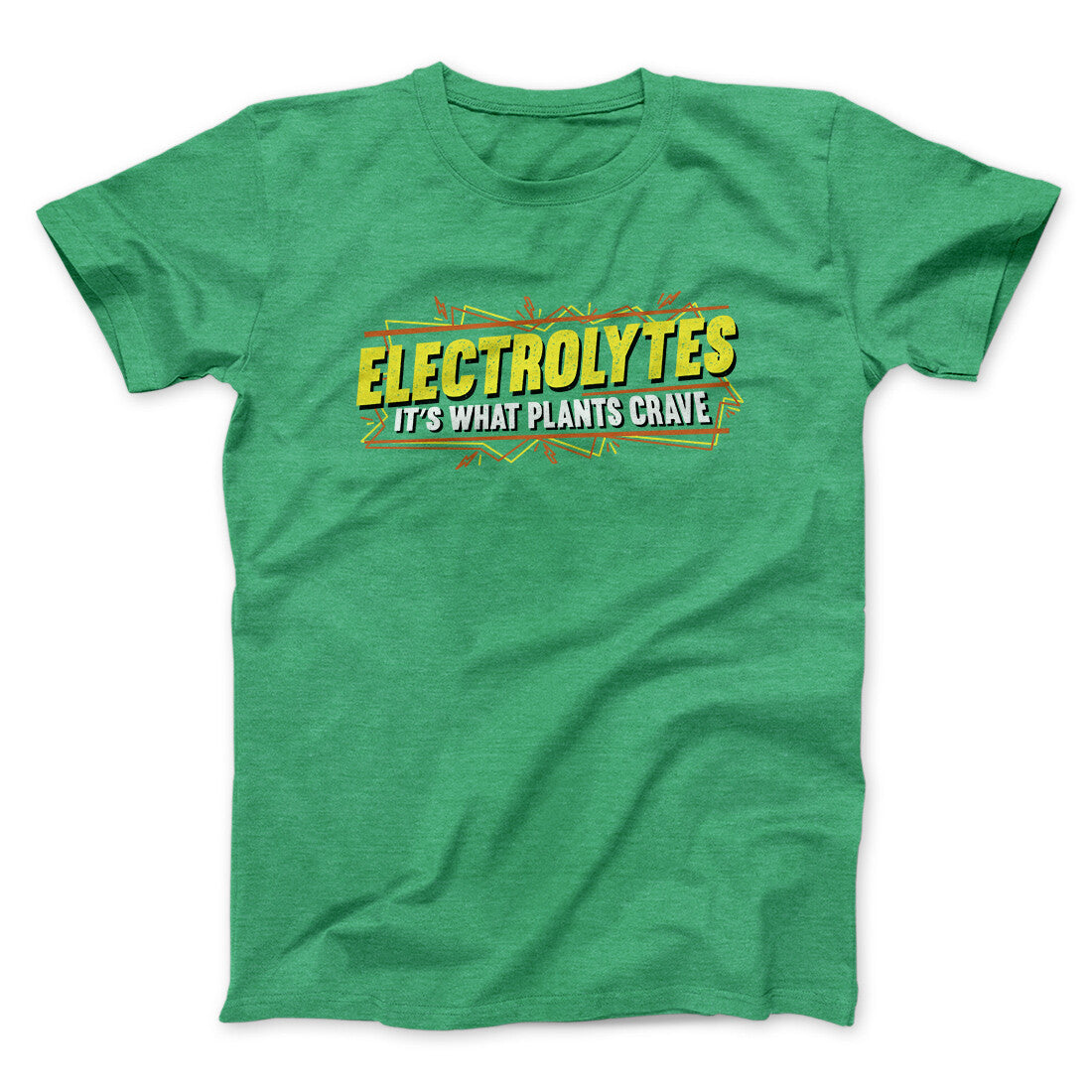 Electrolytes It’s What Plants Crave Funny Movie Men/Unisex T-Shirt