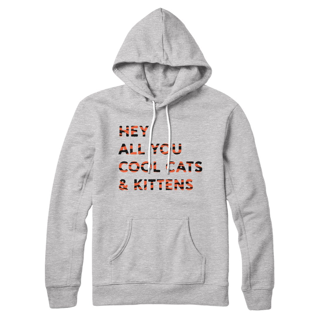 Hey All You Cool Cats And Kittens Unisex Pullover Hoodie - Cotton Polyester Loose Fit