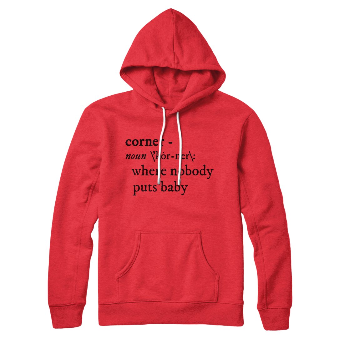 Nobody Puts Baby In A Corner Unisex Hoodie - Cotton Polyester Pullover with Hood & Kangaroo Pocket